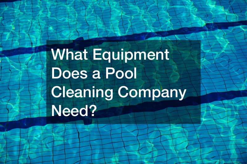 What Equipment Does a Pool Cleaning Company Need? - Reference Books Online