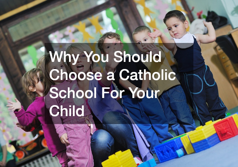 Why You Should Choose a Catholic School For Your Child