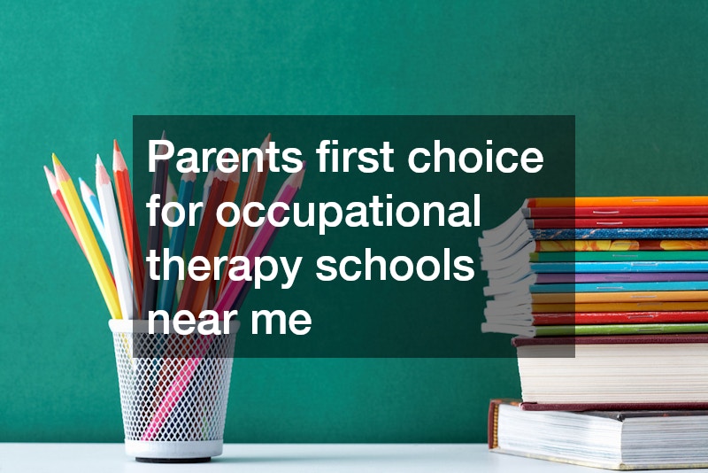 Parents first choice for occupational therapy schools near me